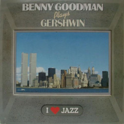 GOODMAN BENNY - PLAYS GERSHWIN