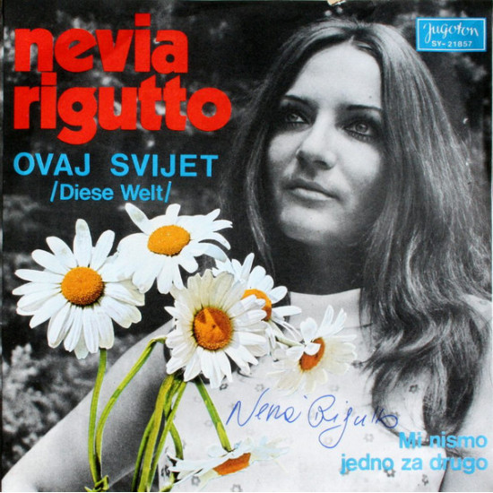 RIGUTTO NEVIA - Ovaj Svijet (Diese Welt) / Mi Nismo Jedno Za Drugo