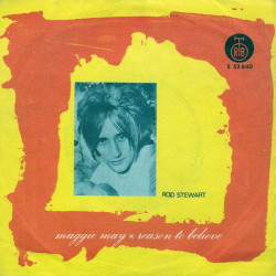 STEWART ROD   - MAGGIE MAY/REASON TO BELIEVE
