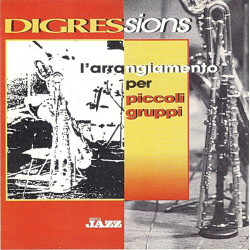 V.A. - DIGRESSIONS - L' ARRANGIAMENTO PER PICCOLI GRUPPI / SPIKE'S SEVEN PODS OF PEPPER ORCHESTRA, NEW ORLEANS RHYTHM KINGS… /