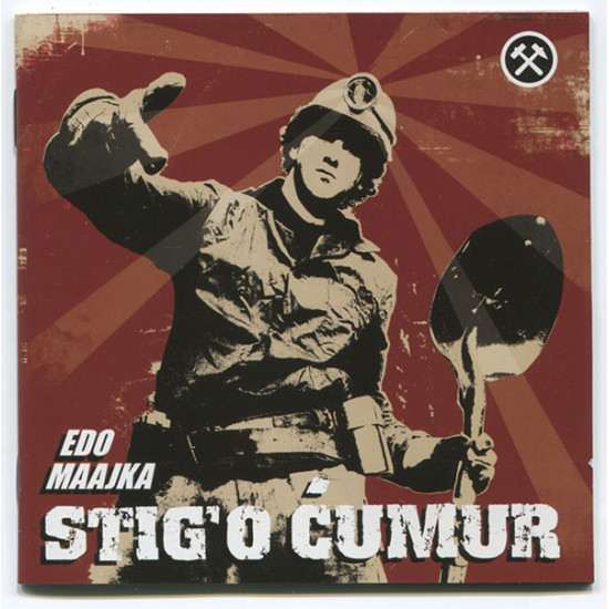 EDO MAAJKA - STIG'O ĆUMUR