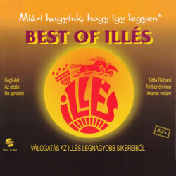 ILLES - Best Of Illés - "Miért Hagytuk, Hogy Így Legyen"