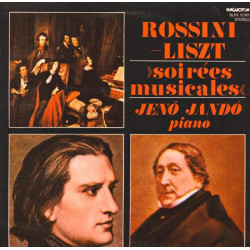 Jeno Jando - Rossini - Liszt - Soirées Musicales