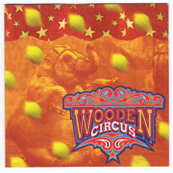 WOODEN CIRCUS  - LEMON DROP