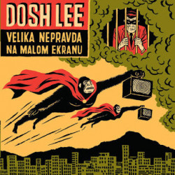 DOSH LEE - VELIKA NEPRAVDA NA MALOME EKRANU