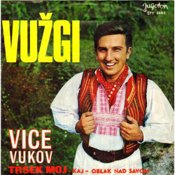 VUKOV VICE   - VUŽGI/KAJ/TRSEK MOJ/OBLAK NAD SAVOM