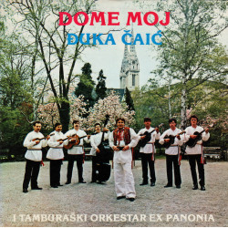 ĐUKA ČAIĆ  - DOME MOJ