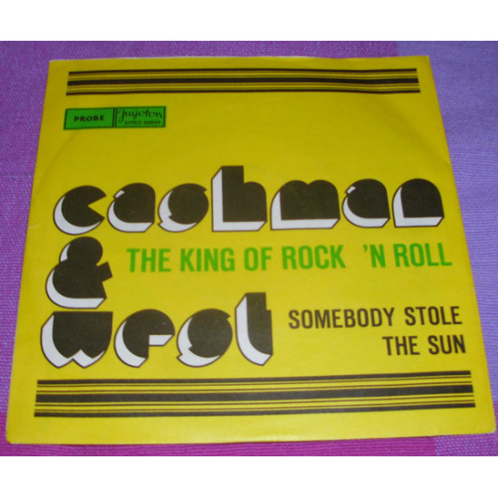 CASHMAN & WEST - The King Of Rock 'N Roll / Somebody Stole The Sun