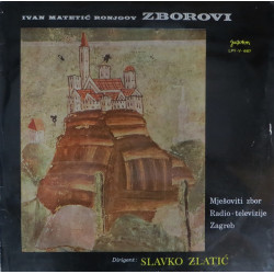 RONJGOV IVAN MATETIĆ - ZBOROVI/ZLATIĆ MJEŠOVITI ZBOR RTZ/