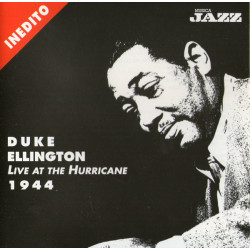 ELLINGTON DUKE - LIVE AT THE HURRICANE 1944