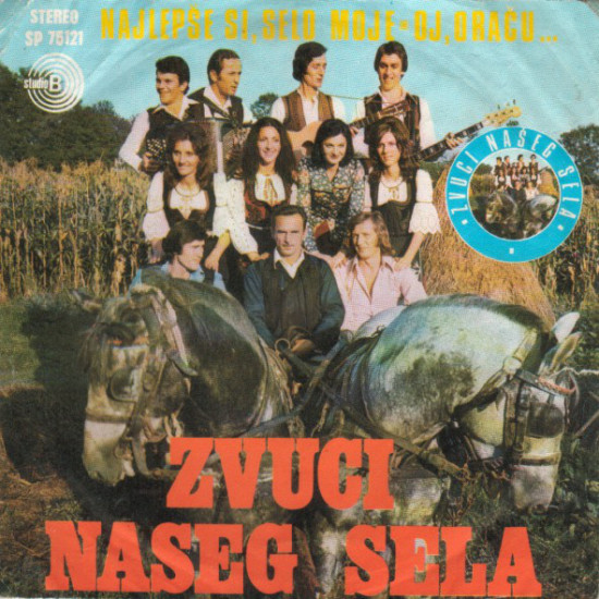 Zvuci Našeg Sela - Najlepše Si, Selo Moje / Oj, Oraču …