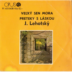 J. Lehotský/Modus - Vel'ký Sen Mora / Preteky S Láskou