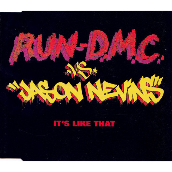 RUN-D.M.C. VS "JASON NEVINS" - IT'S LIKE THAT