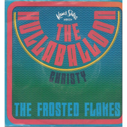 Frosted Flakes - The Hullaballoon / Christy