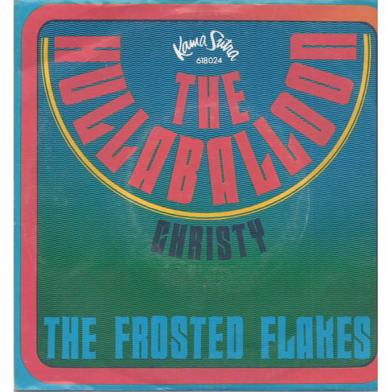 Frosted Flakes - The Hullaballoon / Christy