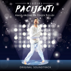 V.A. - Mjuzikl Pacijenti (Pravo Vrijeme da Čovjek Poludi)Petar Grašo Feat. Hana Huljić, Ansambl Mjuzikla Pacijenti