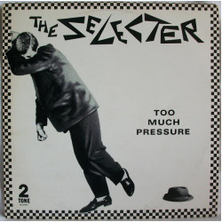 SELECTER   - TOO MUCH PRESSURE