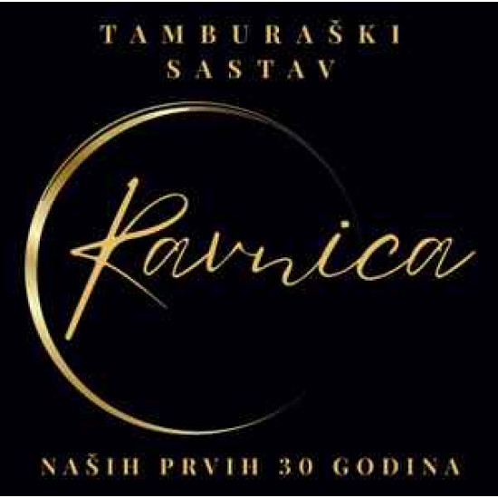 TAMBURAŠKI SASTAV RAVNICA - Naših Prvih 30 Godina