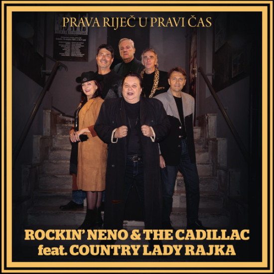 ROCKIN' NENO & THE CADILLAC FEAT. COUNTRY LADY RAJKA - PRAVA RIJEČ U PRAVI ČAS