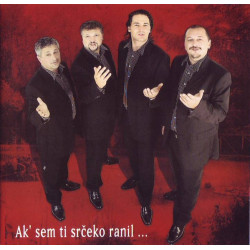KVARTET GUBEC - AK' SEM TI SRČEKO RANIL...