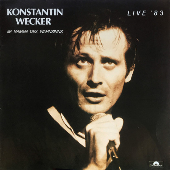WECKER KONSTANTIN - Live '83 - Im Namen Des Wahnsinns