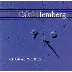Hemberg Eskil - Choral Works