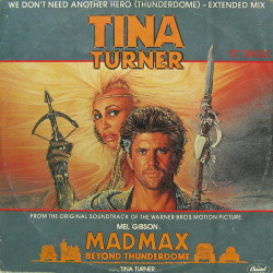 TURNER TINA - WE DON’T NEED ANOTHER HERO/OST - MAD MAX/