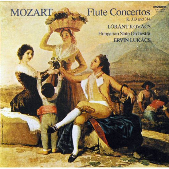 Mozart - Flute Concertos K. 313 And 314/Kovács Lóránt, Hungarian State Orchestra , Conductor Ervin Lukács