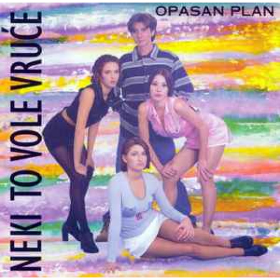 NEKI TO VOLE VRUĆE - OPASAN PLAN