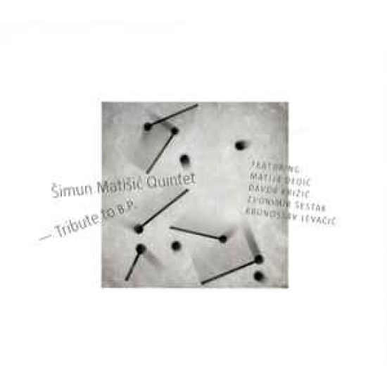 Šimun Matišić Quintet - Tribute To B.P.